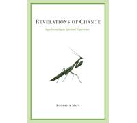 Revelations of Chance: Synchronicity As Spiritual Experience (Suny Series in Transpersonal and Humanistic Psychology)
