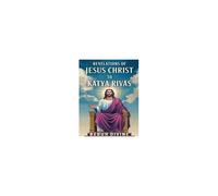 Revelations Of Jesus Christ To Katya Rivas