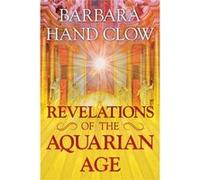 Revelations of the Aquarian Age by Barbara Hand Clow Inconnu (Auteur)