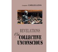 REVELATIONS OF THE COLLECTIVE UNCONSCIOUS