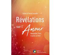 Révélations sur l'Amour - Montpellier, Paris, le passé, le futur