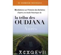 RÉVÉLATIONS SUR L'HISTOIRE DES BERBÈRES D'APRÈS UNE ÉTUDE HISTORIQUE DE LA TRIBU DES OUDJANA