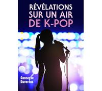 Révélations sur un air de K-pop - Gonzague Duverdus - Librinova - broché - roman jeunesse