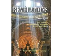 Révélations tome 2 Les messages secrets et les prophéties de la Vierge Marie - Xavier Ayral - Rassemblement A Son Image - broché - Essai