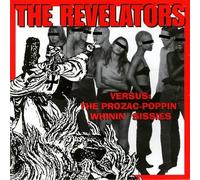 Revelators - Versus: the Prozax-Poppin' Whinin' Sissies