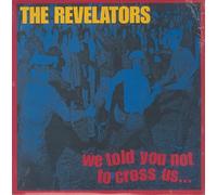 Revelators - We Told You Not to Cross Us