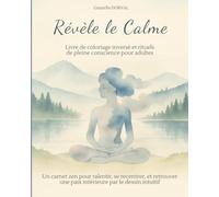Révèle le calme: Livre de coloriage inversé et rituels de pleine conscience pour adultes
