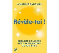 Révèle-toi ! Laurence Baranski (Auteur)