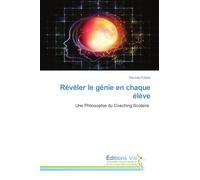 Révéler le génie en chaque élève: Une Philosophie du Coaching Scolaire