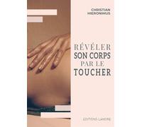 Révéler son corps par le toucher