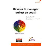 Révélez le manager qui est en vous !: Nous sommes tous les managers de nos propres vies