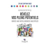 Révélez vos pleins potentiels grâce aux intelligences multiples Au-delà du test de Q.I. - Sylvie Captain-Sass - La Goutte Creative - broché - Guide