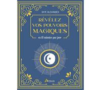 Révélez Vos Pouvoirs Magiques - En 10 Minutes Par Jour