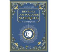 Révélez vos pouvoirs magiques Skye Alexander (Auteur)