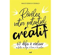 Révélez Votre Potentiel Créatif - 60 Défis À Réaliser Au Feutre, Au Crayon, À L'encre, À La Peinture