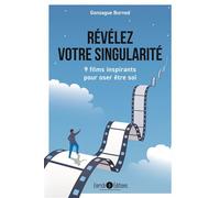 Révélez votre singularité 9 films inspirants pour oser être soi - Gonzague Burnod - Enrick B. Eds - broché - Guide