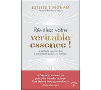 Révélez votre véritable essence ! La méthode pour accéder à votre maitre guérisseur intérieur - Estelle Bingham - Animae - broché - Guide