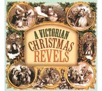 Revels Chorus - Victorian Christmas