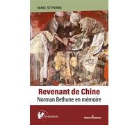 Revenant de Chine Norman Bethune en mémoire - Marc St-Pierre - Hermann - broché - Essai