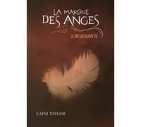 Laini Taylor – La Marque des Anges, tome 2 : Revenante – Trad. Anne Krief – Gallimard – Broché
