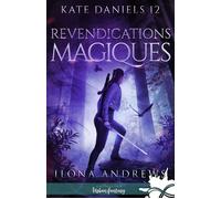 Revendications magiques Kate Daniels, T12 - Ilona Andrews - Collection Infinity - broché - Roman