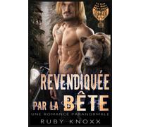 Revendiquée par la Bête: Une Romance paranormale