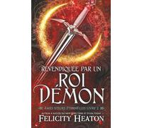 Revendiquée par un Roi Démon: Une romance paranormale avec âmes sœurs prédestinées