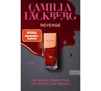 Revenge. Die Rache einer Frau ist schön und brutal: Roman | Rache ist ihr größter Triumph! | Der schwedische Psychothriller von Bestsellerautorin Camilla Läckberg
