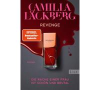 Revenge. Die Rache einer Frau ist schön und brutal Roman | Rache ist ihr größter Triumph! | Der schwedische Psychothriller von Bestsellerautorin Camilla Läckberg - Camilla Läckberg - Ullstein eBooks -