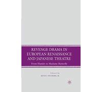 Revenge Drama In European Renaissance And Japanese Theatre