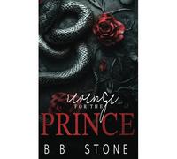 Revenge For The Prince: Off-Limits Protector Mafia Romance (Alpha Mafia Bosses)