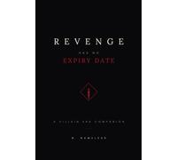 REVENGE HAS NO EXPIRY DATE: A VILLAIN ERA COMPANION