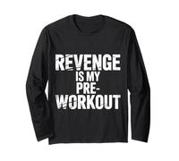 Revenge is My Pre Workout - Manche Longue