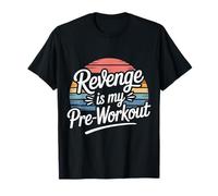 Revenge is My Pre Workout - T-Shirt