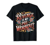 Revenge is My Pre Workout - T-Shirt