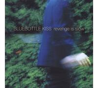 Bluebottle Kiss – Revenge Is Slow