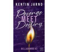 Revenge Meet Destiny - Belladonna #3 La conclusion de la série dark romance - Kentin Jarno - Harpercollins - Poche - Roman
