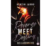 Kentin Jarno – Revenge Meet Destiny – Belladonna #3: La conclusion de la série – Broché