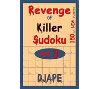 Revenge Of Killer Sudoku : 150 Of All New Puzzles