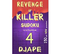 Revenge of Killer Sudoku 4: 150 Of All New Puzzles