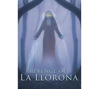 REVENGE OF LA LLORONA