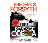 Revenge of Odessa: The global bestselling author of The Day of the Jackal, now a major TV series, returns with his most gripping thriller yet