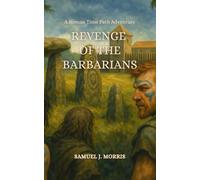 Revenge of the Barbarians: A Roman Time Path Adventure