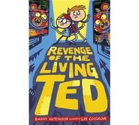 Revenge of the Living Ted by Barry Hutchison Unknown (Auteur)