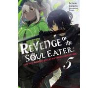 Revenge of the Soul Eater: Cast Out as a Weakling by My Sword Saint Father Volume 5 - Gyokuto - J-Novel Club - ebook (ePub) - Livre
