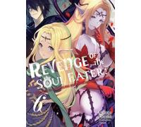 Revenge of the Soul Eater: Cast Out as a Weakling by My Sword Saint Father Volume 6 - Gyokuto - J-Novel Club - ebook (ePub) - Livre