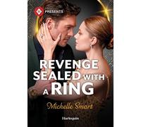 Revenge Sealed with a Ring - Michelle Smart - Harlequin Presents - ebook (ePub) - Livre