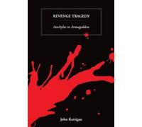 Revenge Tragedy: Aeschylus to Armageddon [Paperback] NEUF
