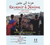 Revenir À Jénine - Une Histoire Vivante Du Camp De Réfugiés 1989-2018