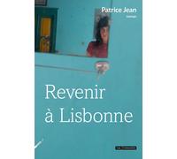 Revenir à Lisbonne - Patrice Jean - Rue Fromentin - broché - Roman